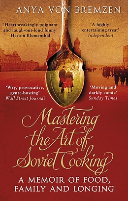 eBook (epub) Mastering the Art of Soviet Cooking de Anya von Bremzen