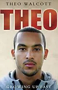 E-Book (epub) Theo: Growing Up Fast von Theo Walcott