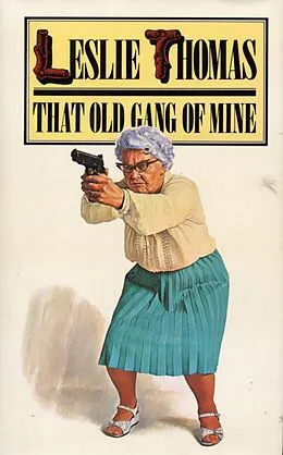 E-Book (epub) That Old Gang Of Mine von Leslie Thomas