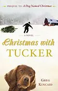 E-Book (epub) Christmas with Tucker von Greg Kincaid