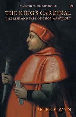 E-Book (epub) The King's Cardinal von Peter J Gwyn