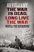 E-Book (epub) The War is Dead, Long Live the War von Ed Vulliamy