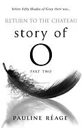 E-Book (epub) Story Of O Part Two: Return to the Chateau von Pauline Réage