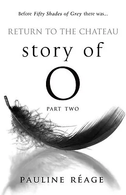 E-Book (epub) Story Of O Part Two: Return to the Chateau von Pauline Réage