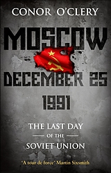 eBook (epub) Moscow, December 25, 1991 de Conor O'Clery