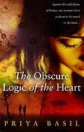 E-Book (epub) The Obscure Logic of the Heart von Priya Basil
