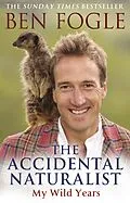E-Book (epub) The Accidental Naturalist von Ben Fogle