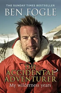 E-Book (epub) The Accidental Adventurer von Ben Fogle