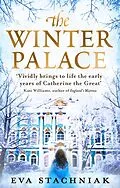 E-Book (epub) The Winter Palace (A novel of the young Catherine the Great) von Eva Stachniak