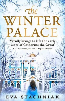 E-Book (epub) The Winter Palace (A novel of the young Catherine the Great) von Eva Stachniak
