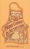 E-Book (epub) A Home Course In Nutrition von Eric F Powell