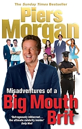 eBook (epub) Misadventures of a Big Mouth Brit de Piers Morgan
