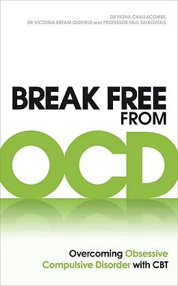 E-Book (epub) Break Free from OCD von Fiona Challacombe, Victoria Bream Oldfield, Paul M Salkovskis