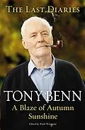 E-Book (epub) A Blaze of Autumn Sunshine von Tony Benn