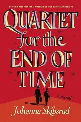 E-Book (epub) Quartet for the End of Time von Johanna Skibsrud