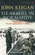 E-Book (epub) Six Armies In Normandy von John Keegan