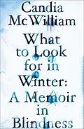 E-Book (epub) What to Look for in Winter von Candia McWilliam
