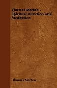 Couverture cartonnée Thomas Merton - Spiritual Direction and Meditation de Thomas Merton