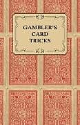 Couverture cartonnée Gambler's Card Tricks - What to Look for on the Poker Table de Anon