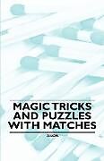 Couverture cartonnée Magic Tricks and Puzzles With Matches de Anon