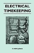 Kartonierter Einband Electrical Timekeeping von F. Hope-Jones