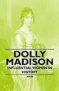 Couverture cartonnée Dolly Madison - Influential Women in History de Anon