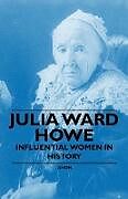 Couverture cartonnée Julia Ward Howe - Influential Women in History de Anon