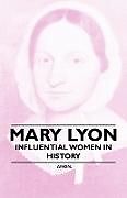 Couverture cartonnée Mary Lyon - Influential Women in History de Anon