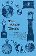 Couverture cartonnée The Pocket Watch - The History and Stories Surrounding the First Pocket Watches de Anon