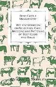 Couverture cartonnée Beef Cattle Management - With Information on Selection, Care, Breeding and Fattening of Beef Cows and Bulls de William C. Skelley