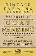 Couverture cartonnée Products of Goat Farming - With Information on Milk, Butter, Cheese, Meat and Skins de Various