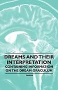 Couverture cartonnée Dreams and their Interpretation - Containing Information on the Dream Oraculum de Anon