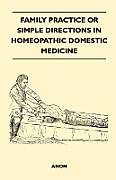 Couverture cartonnée Family Practice or Simple Directions in Homeopathic Domestic Medicine de Anon