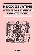 Couverture cartonnée Knox Gelatine - Desserts, Salads, Candies and Frozen Dishes de Anon