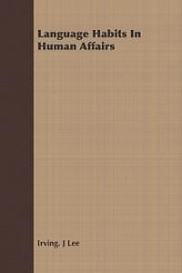eBook (epub) Language Habits In Human Affairs de Irving J. Lee