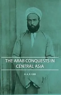E-Book (epub) The Arab Conquests in Central Asia von H. A. R. Gibb