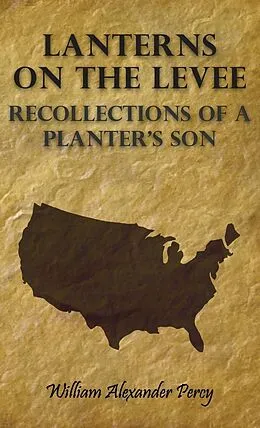 E-Book (epub) Lanterns on the Levee - Recollections of a Planter's Son von William Alexander Percy