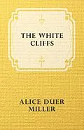 E-Book (epub) The White Cliffs von Alice Duer Miller