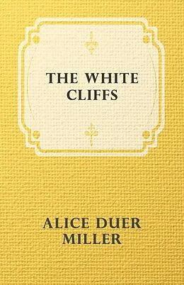 ePUB The White Cliffs von Alice Duer Miller