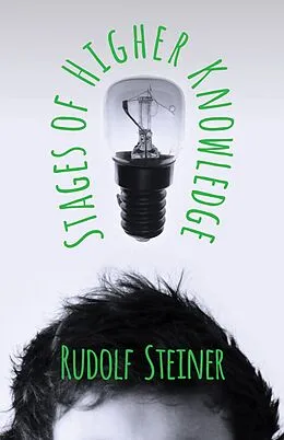 E-Book (epub) Stages of Higher Knowledge von Rudolph Steiner
