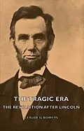 E-Book (epub) The Tragic Era - The Revolution After Lincoln von Claude G. Bowers