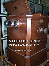 eBook (epub) Stereoscopic Photography de Arthur W. Judge