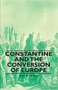 E-Book (epub) Constantine and the Conversion of Europe von A. H. M. Jones