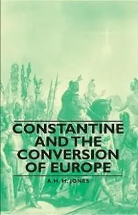 E-Book (epub) Constantine and the Conversion of Europe von A. H. M. Jones