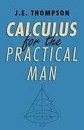 E-Book (epub) Calculus for the Practical Man von J. E. Thompson
