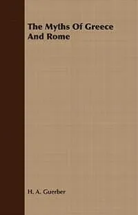 E-Book (epub) The Myths of Greece and Rome von H. A. Guerber