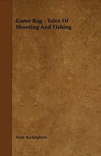 eBook (epub) Game Bag - Tales of Shooting and Fishing de Nash Buckingham