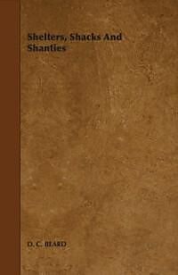 E-Book (epub) Shelters, Shacks and Shanties von D. C. Beard