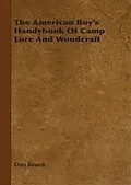 E-Book (epub) The American Boy's Handybook Of Camp Lore And Woodcraft von Dan Beard
