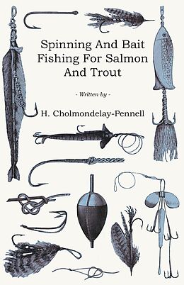 eBook (epub) Spinning and Bait Fishing for Salmon and Trout de H. Cholmondelay-Pennell